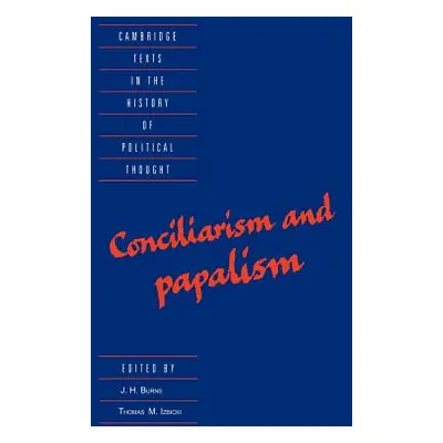 "Conciliarism and Papalism" - "" ("Burns J. H.")