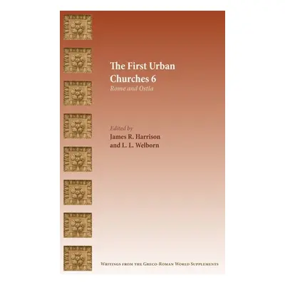 "The First Urban Churches 6: Rome and Ostia" - "" ("Harrison James R.")