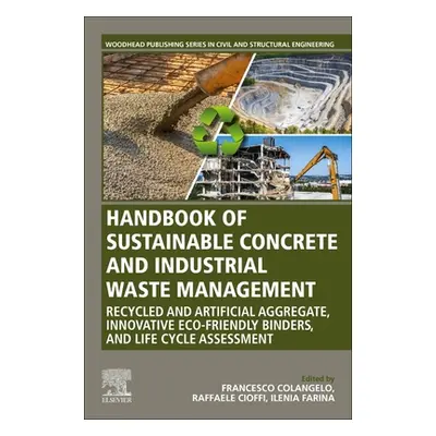 "Handbook of Sustainable Concrete and Industrial Waste Management: Recycled and Artificial Aggre