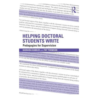 "Helping Doctoral Students Write: Pedagogies for supervision" - "" ("Kamler Barbara")