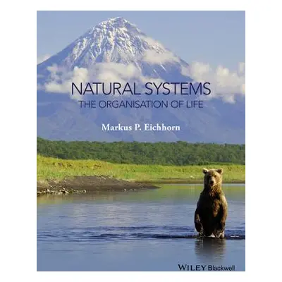 "Natural Systems: The Organisation of Life" - "" ("Eichhorn Markus")