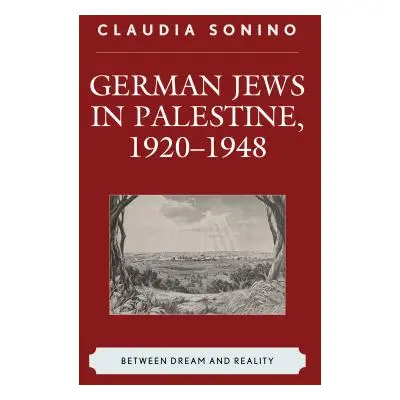 "German Jews in Palestine, 1920-1948: Between Dream and Reality" - "" ("Sonino Claudia")