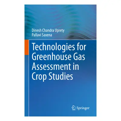 "Technologies for Green House Gas Assessment in Crop Studies" - "" ("Uprety Dinesh Chandra")