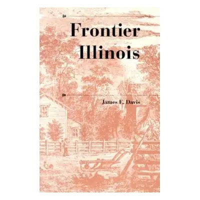 "Frontier Illinois" - "" ("Davis James E.")