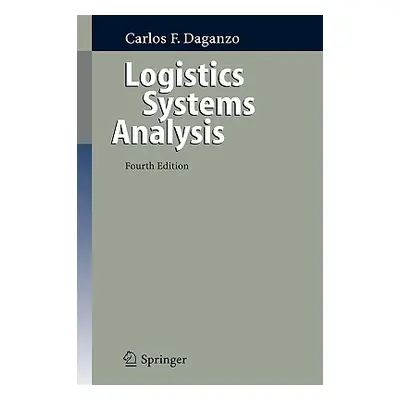 "Logistics Systems Analysis" - "" ("Daganzo Carlos F.")