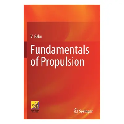 "Fundamentals of Propulsion" - "" ("Babu V.")