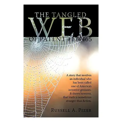 "The Tangled Web Of Patent #174465" - "" ("Pizer Russell A.")