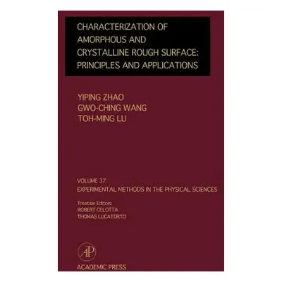 "Characterization of Amorphous and Crystalline Rough Surface -- Principles and Applications: Vol