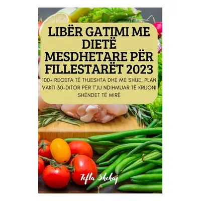 "Libr Gatimi Me Diet Mesdhetare Pr Fillestart 2023" - "" ("Tefta Shehaj")