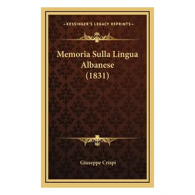 "Memoria Sulla Lingua Albanese (1831)" - "" ("Crispi Giuseppe")