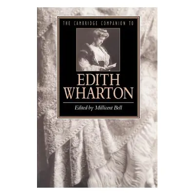 "The Cambridge Companion to Edith Wharton" - "" ("Bell Millicent")