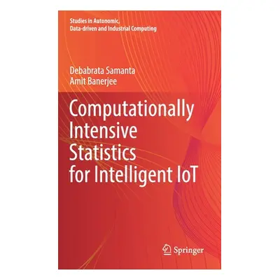 "Computationally Intensive Statistics for Intelligent Iot" - "" ("Samanta Debabrata")