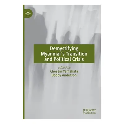 "Demystifying Myanmar's Transition and Political Crisis" - "" ("Yamahata Chosein")