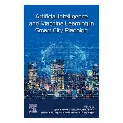 "Artificial Intelligence and Machine Learning in Smart City Planning" - "" ("Basetti Vedik")