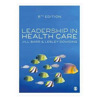 "Leadership in Health Care" - "" ("Barr Jill")