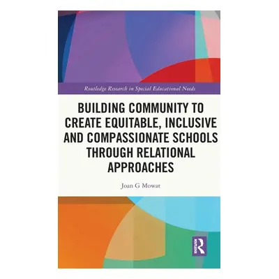 "Building Community to Create Equitable, Inclusive and Compassionate Schools Through Relational 