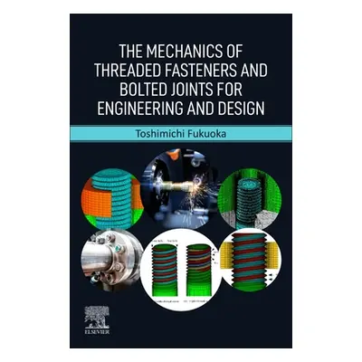 "The Mechanics of Threaded Fasteners and Bolted Joints for Engineering and Design" - "" ("Fukuok