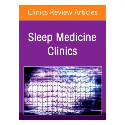 "Pediatric Sleep Clinics, an Issue of Sleep Medicine Clinics: Volume 18-2" - "" ("Veler Haviva")