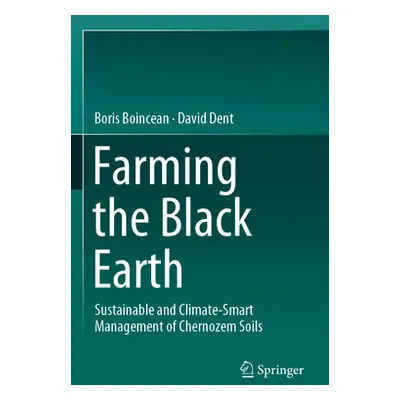 "Farming the Black Earth: Sustainable and Climate-Smart Management of Chernozem Soils" - "" ("Bo