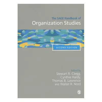 "The Sage Handbook of Organization Studies" - "" ("Clegg Stewart R.")