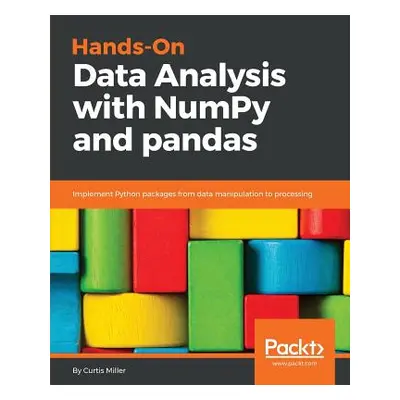 "Hands-On Data Analysis with NumPy and Pandas" - "" ("Miller Miller")