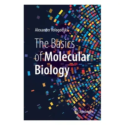 "The Basics of Molecular Biology" - "" ("Vologodskii Alexander")