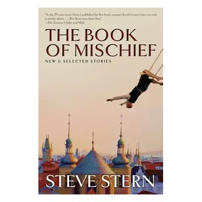 "The Book of Mischief: New and Selected Stories" - "" ("Stern Steve")