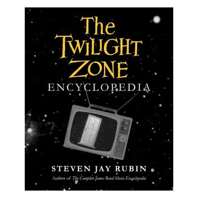 "The Twilight Zone Encyclopedia" - "" ("Rubin Steven Jay")