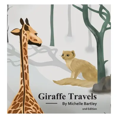 "Giraffe Travels 2nd Edition" - "" ("Bartley Michelle")