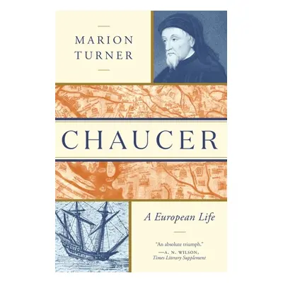 "Chaucer: A European Life" - "" ("Turner Marion")