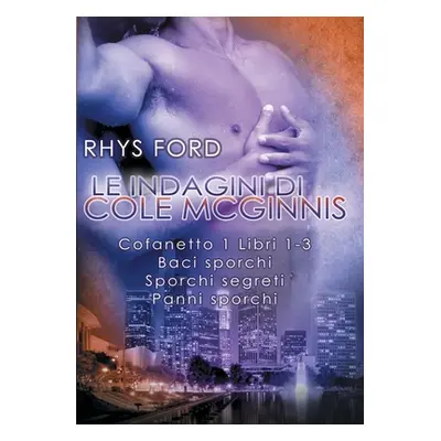 "Le indagini di Cole McGinnis: Cofanetto 1 Libri 1-3: Cofanetto 1 Libri 1-3" - "" ("Ford Rhys")