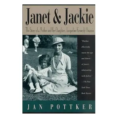 "Janet and Jackie: The Story of a Mother and Her Daughter, Jacqueline Kennedy Onassis" - "" ("Po