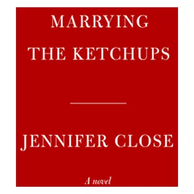 "Marrying the Ketchups" - "" ("Close Jennifer")