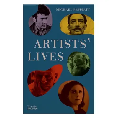 "Artists' Lives" - "" ("Peppiatt Michael")