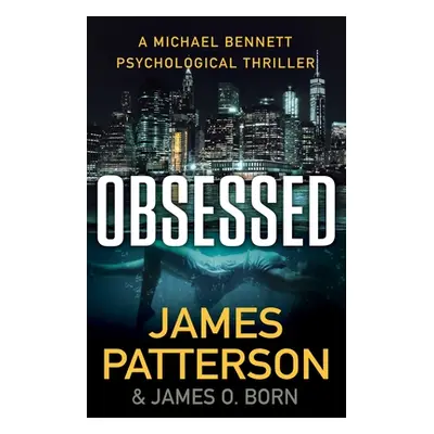 "Obsessed: A Psychological Thriller" - "" ("Patterson James")