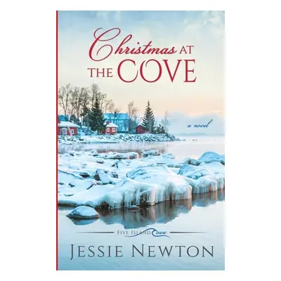 "Christmas at the Cove: Heartwarming Women's Fiction" - "" ("Newton Jessie")