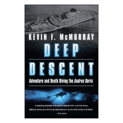 "Deep Descent: Adventure and Death Diving the Andrea Doria" - "" ("McMurray Kevin F.")