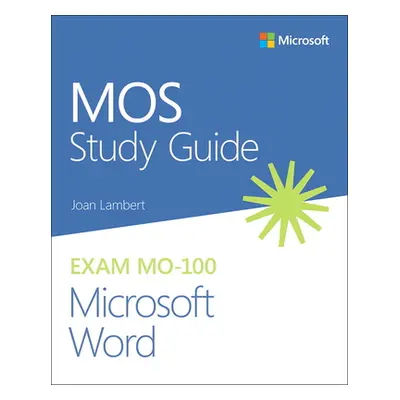 "Mos Study Guide for Microsoft Word Exam Mo-100" - "" ("Lambert Joan")