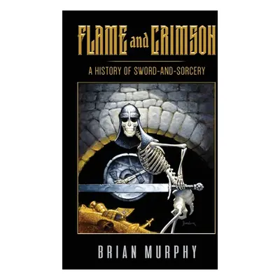 "Flame and Crimson: A History of Sword-and-Sorcery" - "" ("McLain Bob")