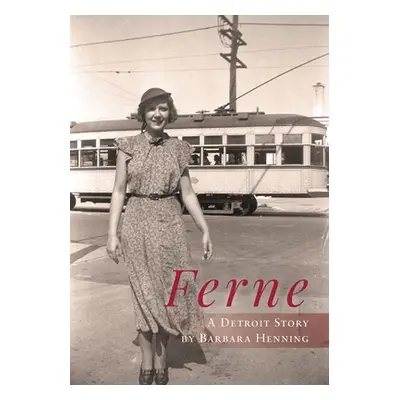 "Ferne: A Detroit Story" - "" ("Henning Barbara")