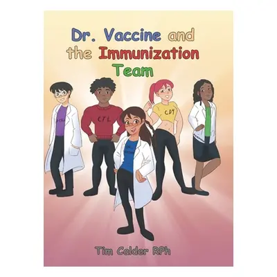 "Dr. Vaccine and the Immunization Team" - "" ("Calder Rph Tim")