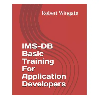 "IMS-DB Basic Training For Application Developers" - "" ("Wingate Robert")