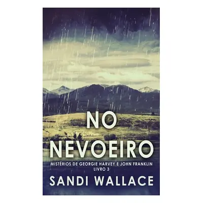 "No Nevoeiro" - "" ("Wallace Sandi")