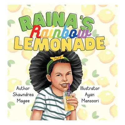 "Raina's Rainbow Lemonade" - "" ("Magee Shawndrea")