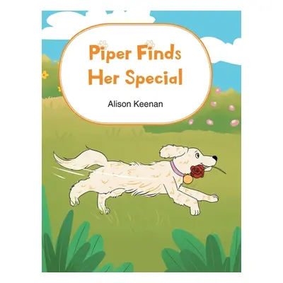 "Piper Finds Her Special" - "" ("Keenan Alison")