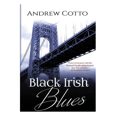 "Black Irish Blues: A Caesar Stiles Mystery" - "" ("Cotto Andrew")