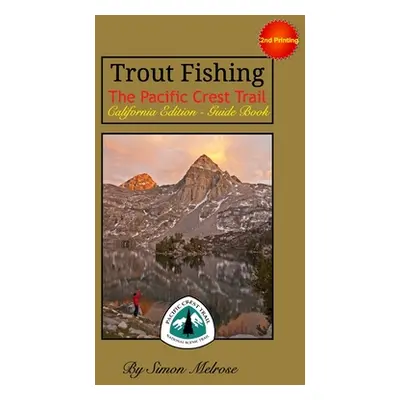 "Trout Fishing the Pacific Crest Trail" - "" ("Melrose Simon")