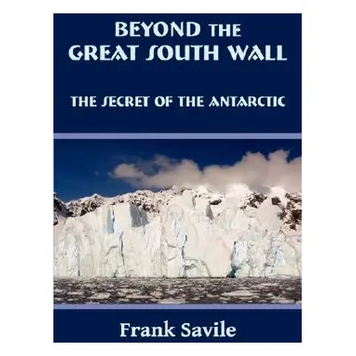 "Beyond the Great South Wall" - "" ("Savile Frank")