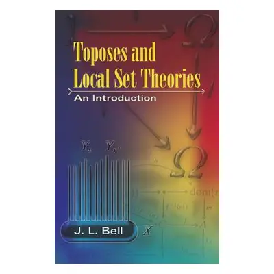 "Toposes and Local Set Theories: An Introduction" - "" ("Bell J. L.")