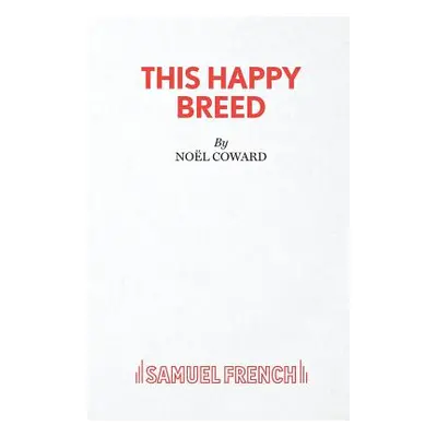 "This Happy Breed - A Play" - "" ("Coward Nol")